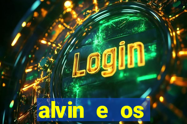 alvin e os esquilos rede canais